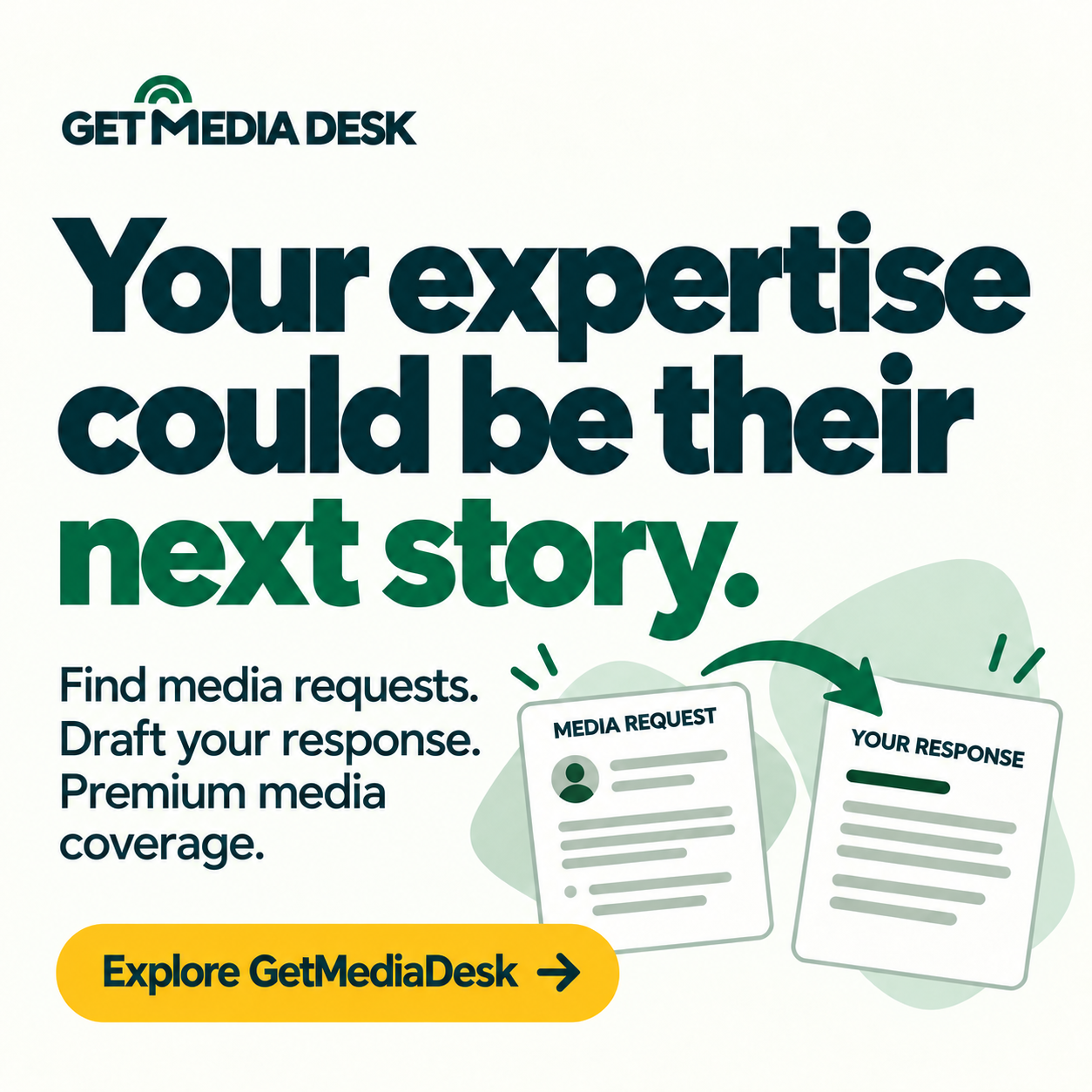 Square GetMediaDesk promotion: Your expertise could be their next story. Find media requests. Draft your response. Premium media coverage.