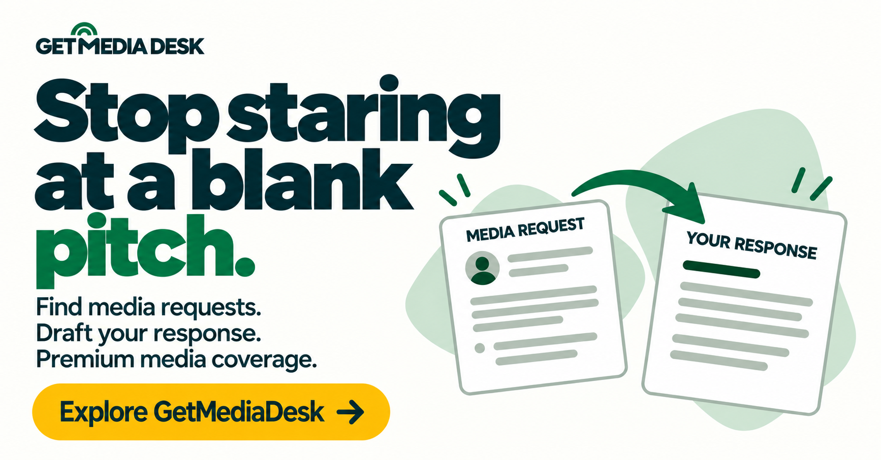 Landscape GetMediaDesk promotion: Stop staring at a blank pitch. Find media requests. Draft your response. Premium media coverage.