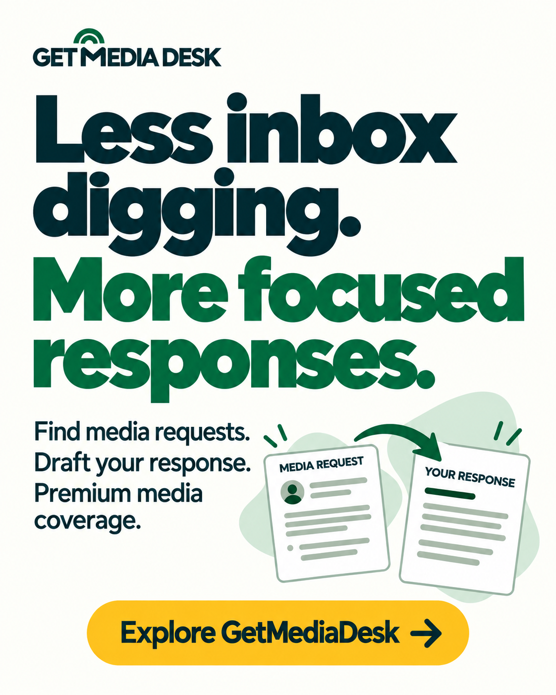 Portrait GetMediaDesk promotion: Less inbox digging. More focused responses. Find media requests. Draft your response. Premium media coverage.