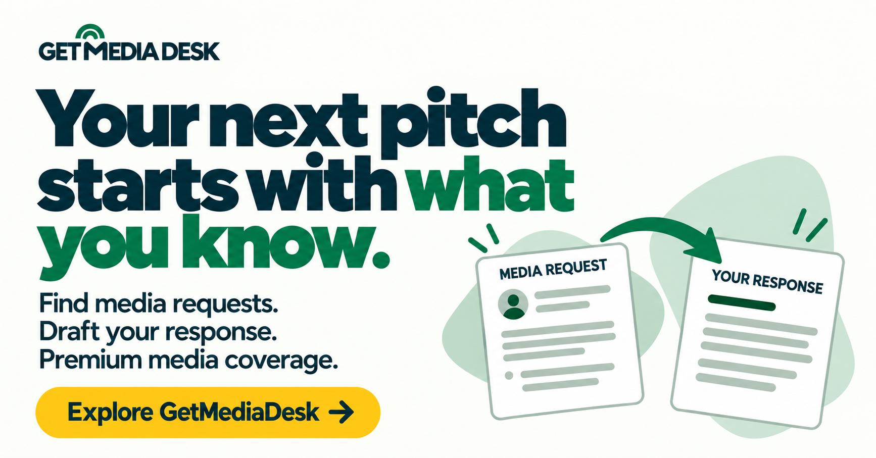 Landscape GetMediaDesk promotion: Your next pitch starts with what you know. Find media requests. Draft your response. Premium media coverage.